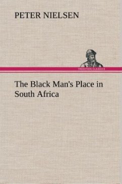 The Black Man's Place in South Africa - Nielsen, Peter