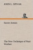 Secret Armies The New Technique of Nazi Warfare