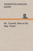 Mr. Trunnell, Mate of the Ship &quote;Pirate&quote;