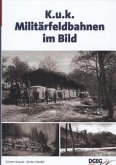 KuK Militärfeldbahnen im Bild