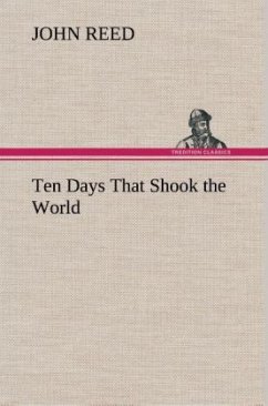 Ten Days That Shook the World - Reed, John