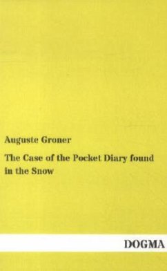 The Case of the Pocket Diary found in the Snow - Groner, Auguste