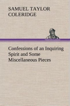 Confessions of an Inquiring Spirit and Some Miscellaneous Pieces - Coleridge, Samuel T.