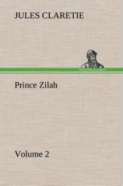 Prince Zilah ¿ Volume 2 - Claretie, Jules