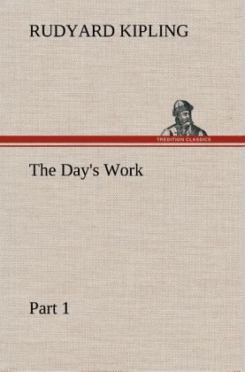 The Day's Work - Part 01 The Day's Work - Part 01