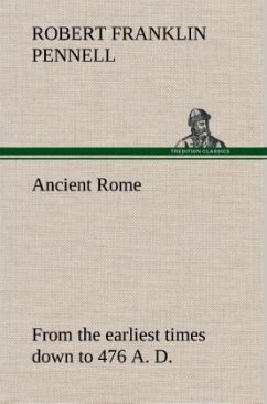 Ancient Rome : from the earliest times down to 476 A. D. - Pennell, Robert Franklin