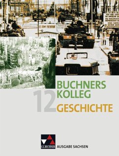 Buchners Kolleg Geschichte Ausgabe Sachsen 12 - Brückner, Dieter; Brügel, Peter; Brunner, Bernhard; Erbar, Ralph; Focke, Harald