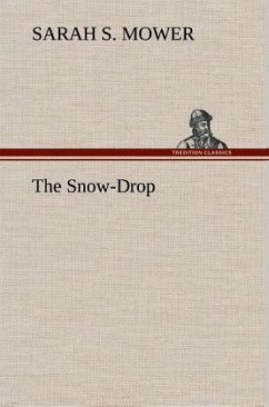 The Snow-Drop - Mower, Sarah S.