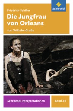 Friedrich Schiller: Die Jungfrau von Orleans - Große, Wilhelm