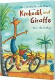 Das große, bunte Buch von Krokodil und Giraffe / Krokodil und Giraffe Bd.1