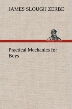 Practical Mechanics for Boys - Zerbe, James Slough