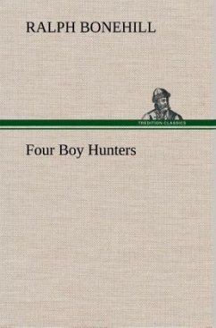 Four Boy Hunters - Bonehill, Ralph