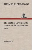 The Light of Egypt; or, the science of the soul and the stars ¿ Volume 2