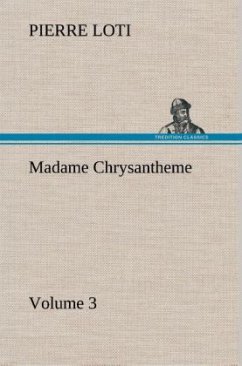 Madame Chrysantheme ¿ Volume 3 - Loti, Pierre