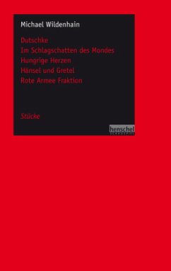 Dutschke / Im Schlagschatten des Mondes / Hungrige Herzen / Hänsel und Gretel / Rote Armee Fraktion - Wildenhain, Michael
