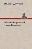 Industrial Progress and Human Economics