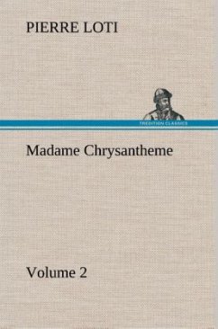 Madame Chrysantheme ¿ Volume 2 - Loti, Pierre