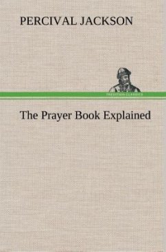 The Prayer Book Explained - Jackson, Percival