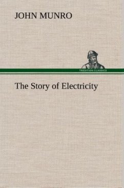 The Story of Electricity - Munro, John