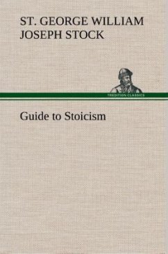Guide to Stoicism - Stock, St. George William Joseph
