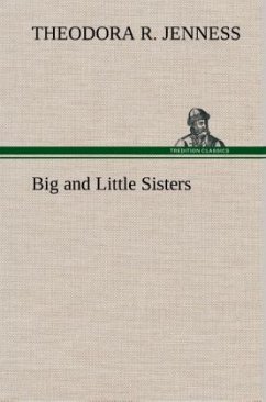 Big and Little Sisters - Jenness, Theodora R.