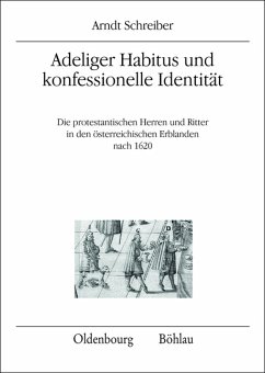 Adeliger Habitus und konfessionelle Identität. Die protestantischen Herren und Ritter in den österreichischen Erblanden nach 1620. (Mitteilungen des Instituts für Österreichische Geschichtsforschung 58).