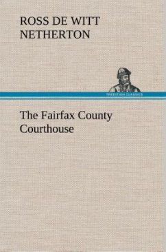 The Fairfax County Courthouse - Netherton, Ross De Witt