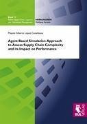 Agent Based Simulation Approach to Assess Supply Chain Complexity and its Impact on Performance - López Castellanos, Mayolo Alberto