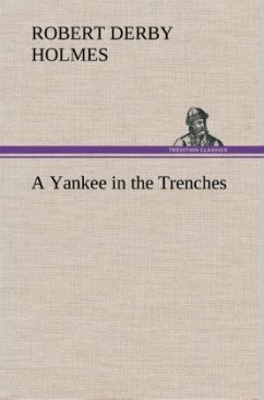 A Yankee in the Trenches - Holmes, Robert Derby