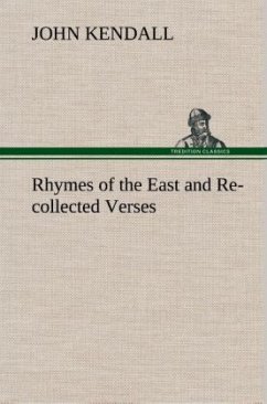 Rhymes of the East and Re-collected Verses - Kendall, John