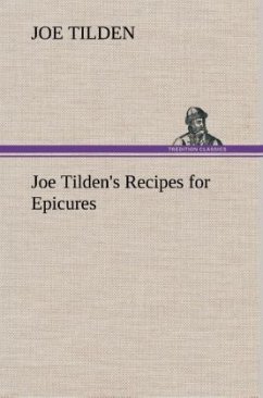 Joe Tilden's Recipes for Epicures - Tilden, Joe