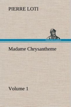 Madame Chrysantheme ¿ Volume 1 - Loti, Pierre