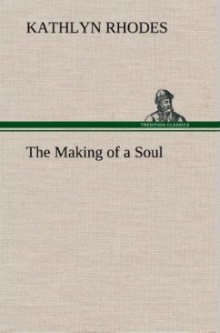 The Making of a Soul - Rhodes, Kathlyn