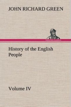 History of the English People, Volume IV - Green, John R.