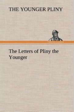 The Letters of Pliny the Younger - Plinius der Jüngere