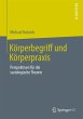 Körperbegriff und Körperpraxis - Bild 1