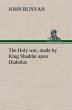The Holy war, made by King Shaddai upon... - Bild 1