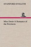 Miss Dexie A Romance of the Provinces