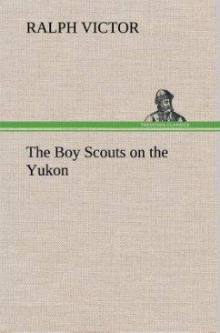 The Boy Scouts on the Yukon - Victor, Ralph