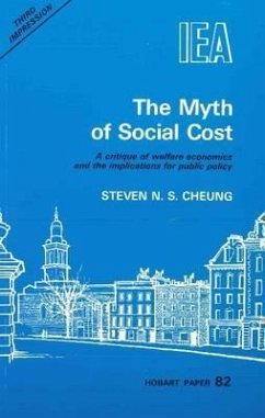 Myth of Social Cost: A Critique of Welfare Economics and the Implications for Public Policy - Cheung, Steven N. S.