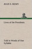 Lives of the Presidents Told in Words of One Syllable