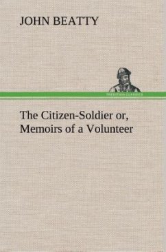 The Citizen-Soldier or, Memoirs of a Volunteer - Beatty, John