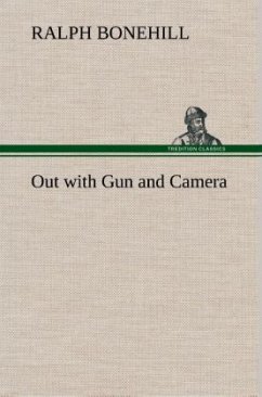 Out with Gun and Camera - Bonehill, Ralph