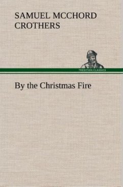 By the Christmas Fire - Crothers, Samuel McChord