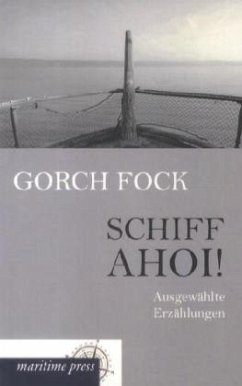 Schiff ahoi! - Fock, Gorch;Fock, Gorch