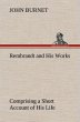 Rembrandt and His Works Comprising a... - Bild 1
