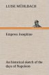 Empress Josephine An historical sketch... - Bild 1