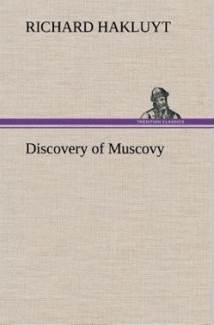 Discovery of Muscovy - Hakluyt, Richard