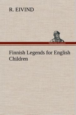 Finnish Legends for English Children - Eivind, R.