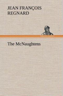 The McNaughtens - Regnard, Jean François